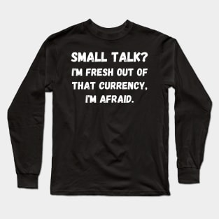 Introverts' Conversation Currency: Meaningful Exchanges Long Sleeve T-Shirt